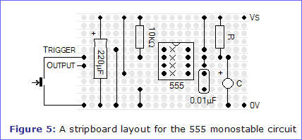 Figure 5: A stripboard layout for the 555 monostable circuit